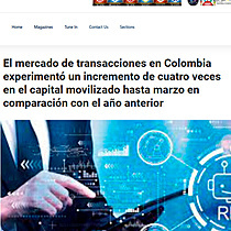 El mercado de transacciones en Colombia experiment un incremento de cuatro veces en el capital movilizado hasta marzo en comparacin con el ao anterior